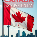 How to Relocate to Canada through Express Entry